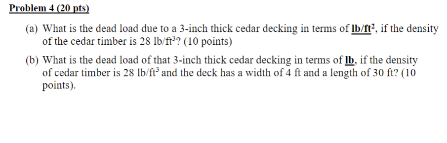 Problem 4 ( 2 0 pts ) ( a ) What is the dead load
