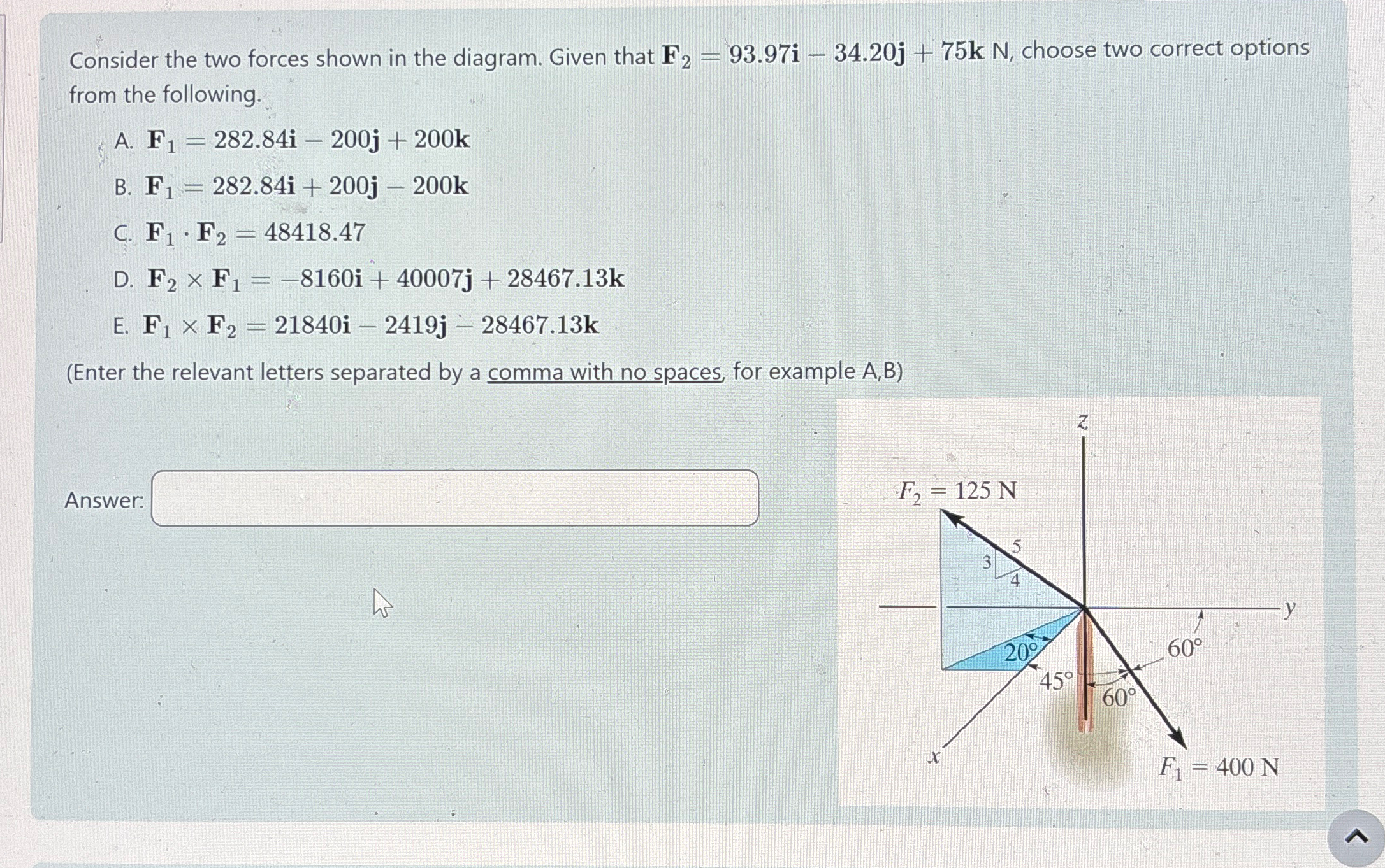 Consider the two forces shown in the diagram.