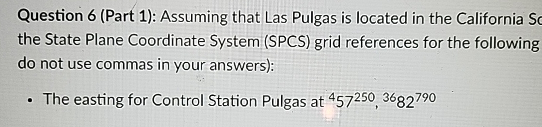 Question 6 ( Part 1 ) : Assuming that Las Pulgas