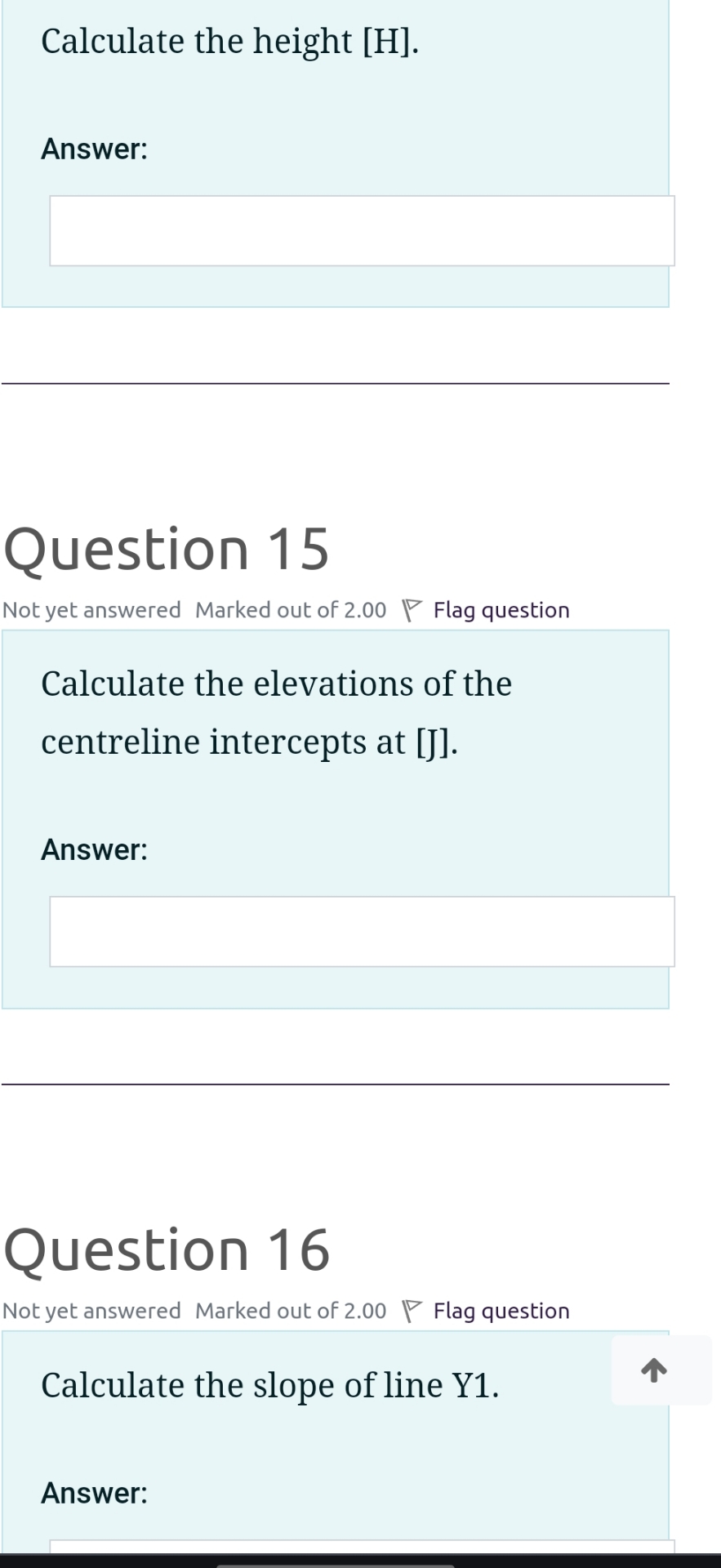 Calculate the height H . Answer: Question 1 5 Not