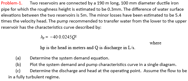 Problem - 1 . Two reservoirs are connected by a 1