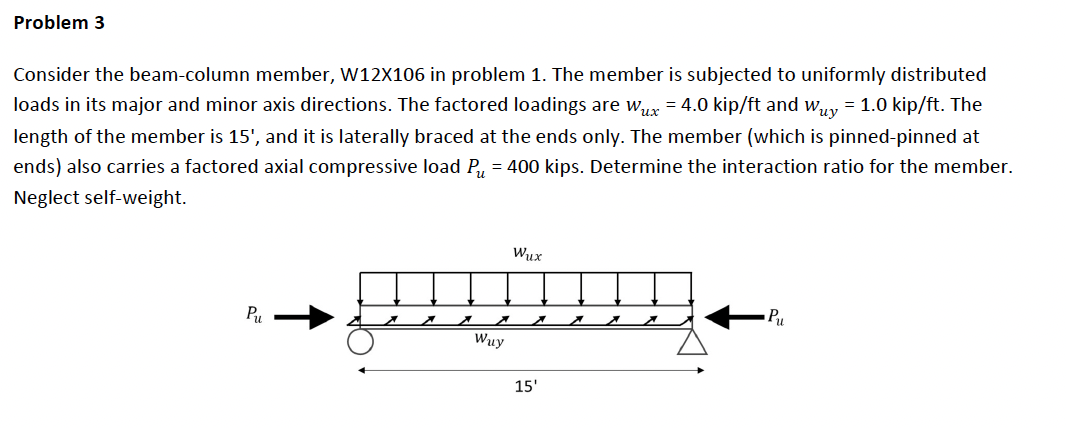 Problem 3 Consider the beam - column member, W 1