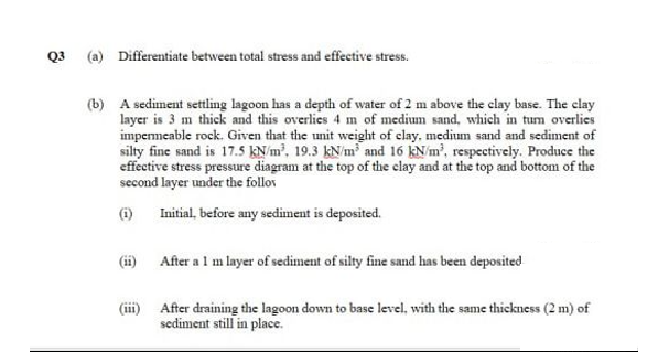Q 3 ( a ) Differentiate between total stress and