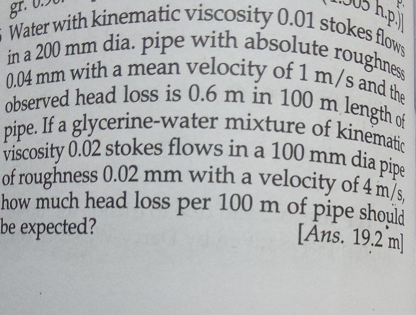 Water with kinematic viscosity 0 . 0 1 stokes