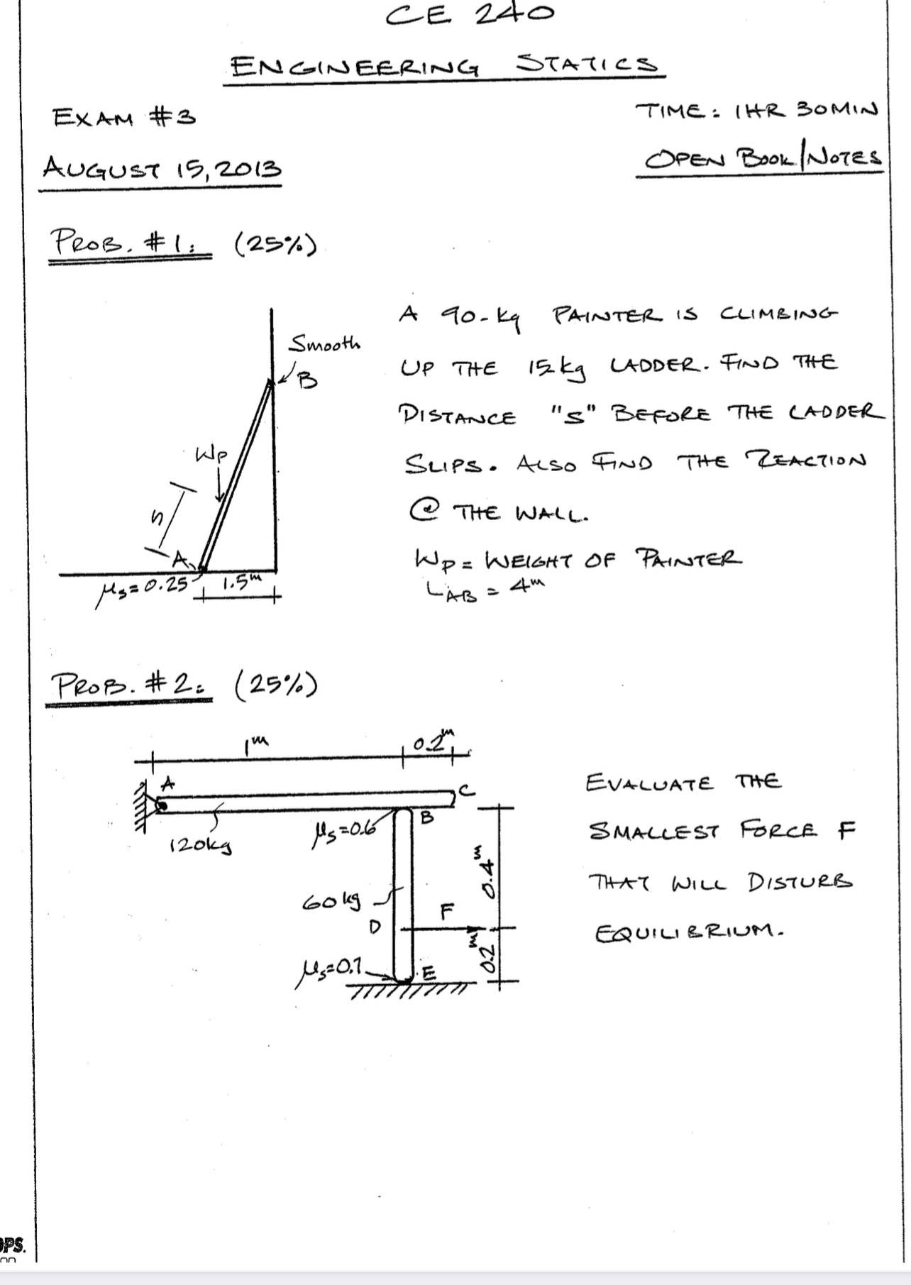 CE 2 4 0 EngINEERING statics ExAM # 3 TIME: IHR 3