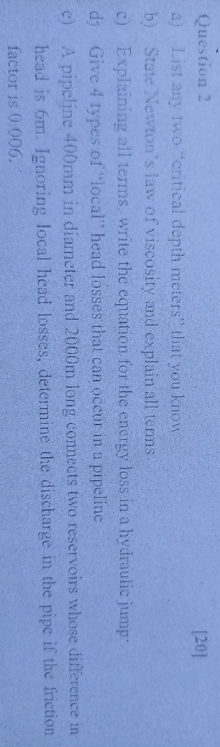 Question 2 a ) List any two "critical depth