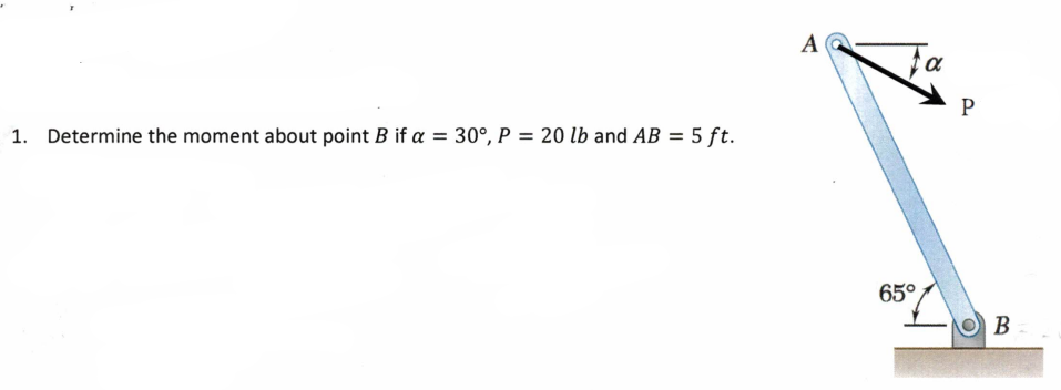 Determine the moment about point B if = 3 0 , P =