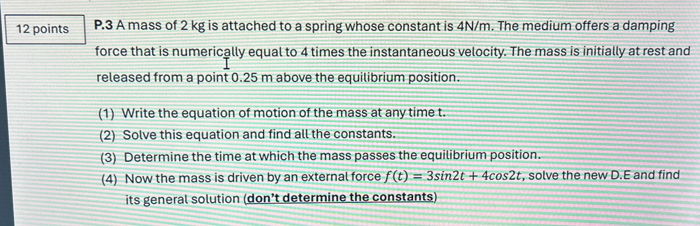 P . 3 A mass of 2 k g is attached to a spring