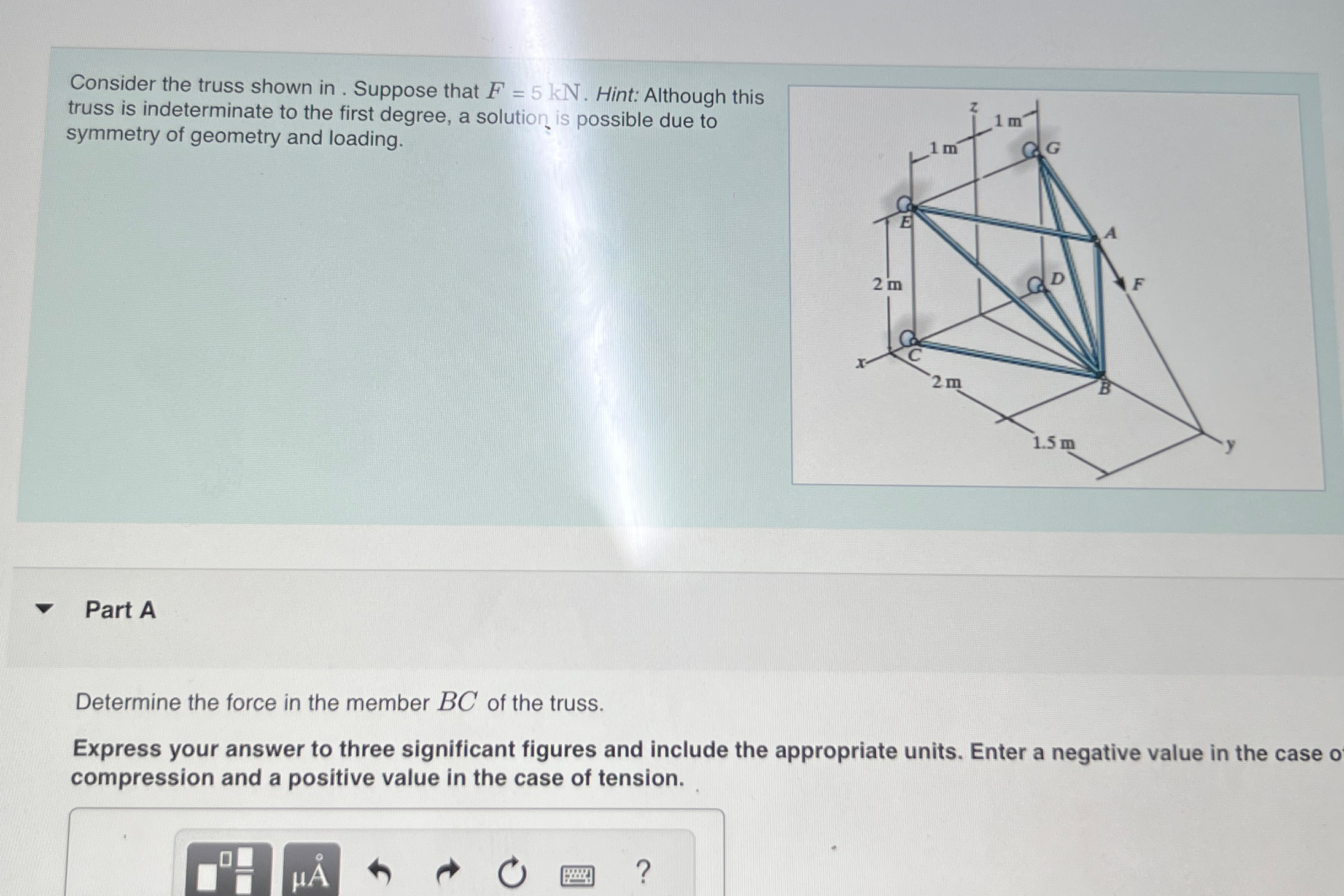Consider the truss shown in . Suppose that F = 5
