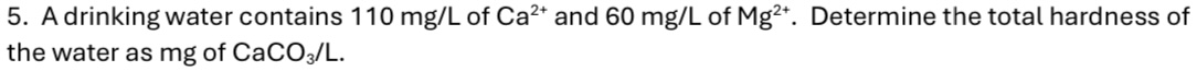 A drinking water contains 1 1 0 m g L of C a 2 +