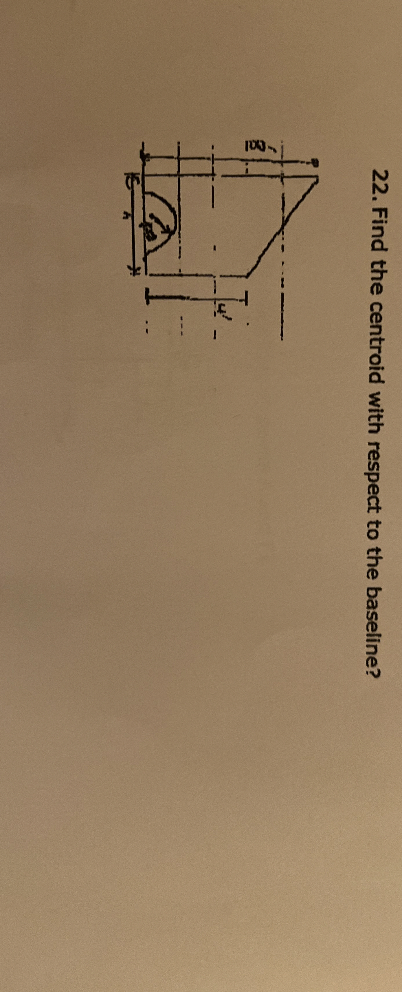 Find the centroid with respect to the baseline?