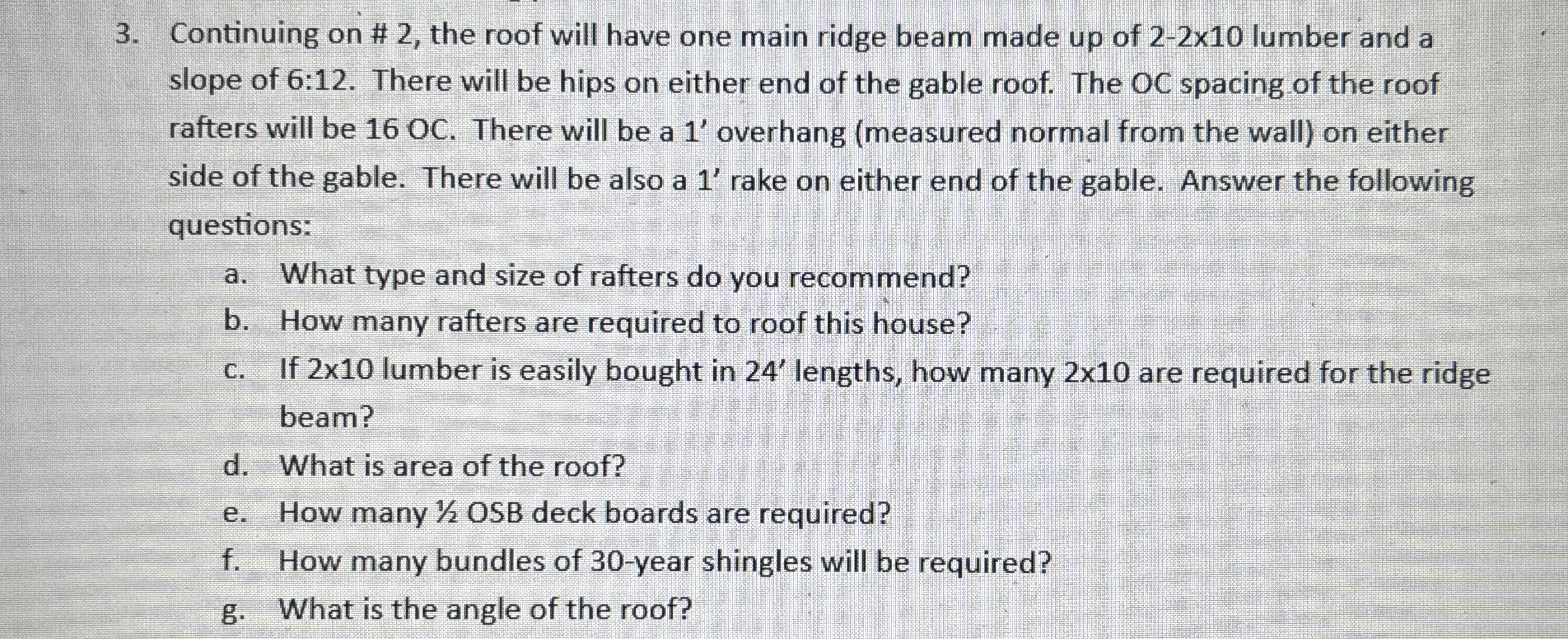 Continuing on # 2 , the roof will have one main