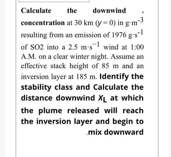Calculate the downwind. concentration at ) = ( 0