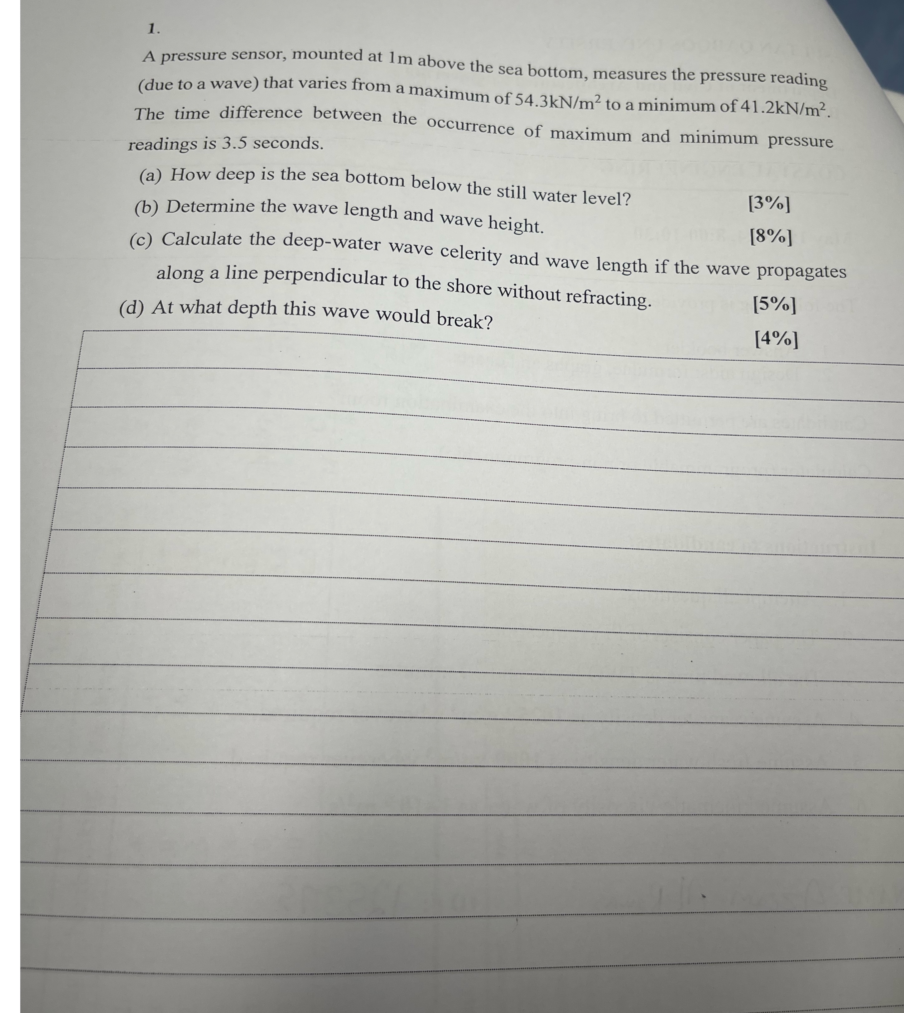 A pressure sensor , mounted at 1 m above the sea
