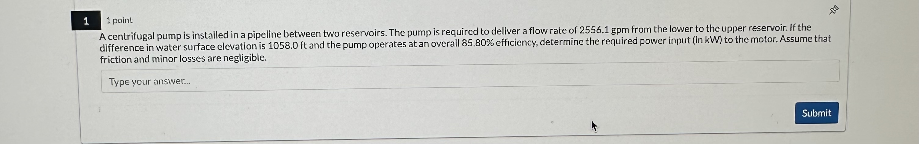1 1 point A centrifugal pump is installed in a