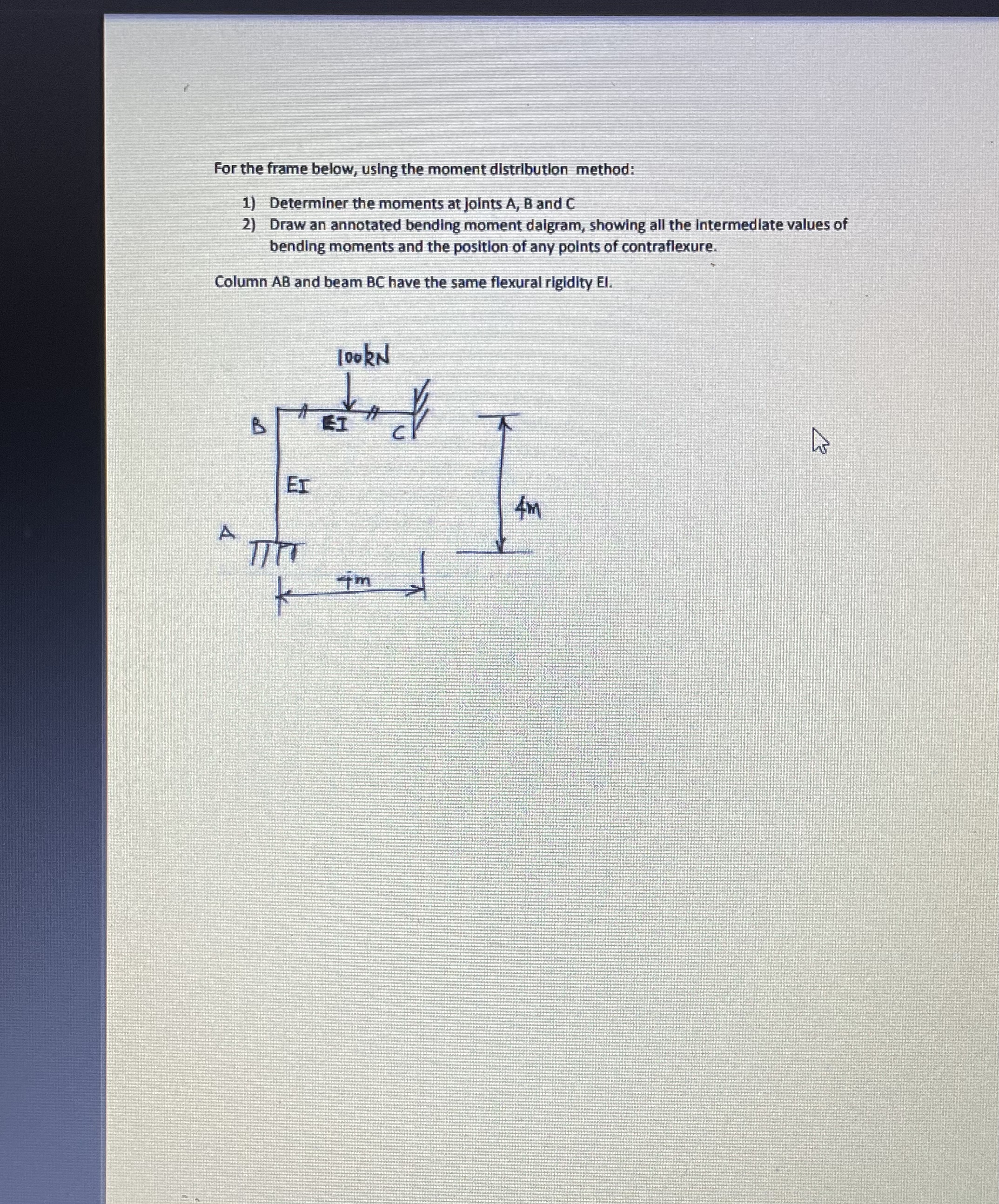 question uploded For the frame below, using the