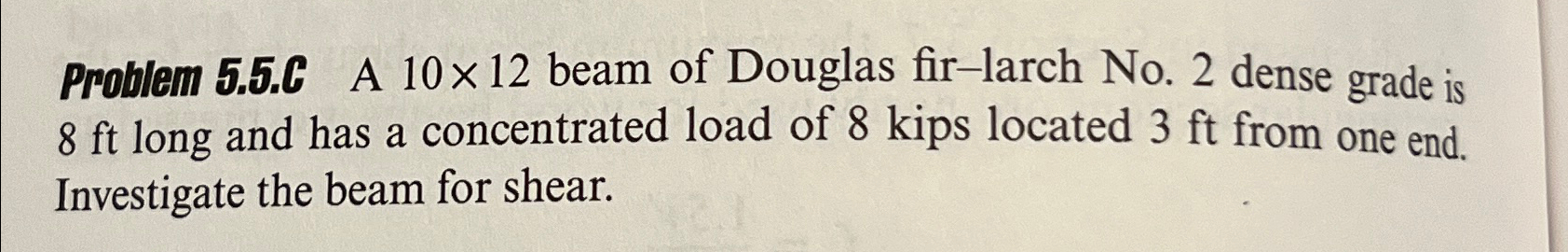 Problem 5 . 5 . 6 A 1 0 1 2 beam of Douglas fir -