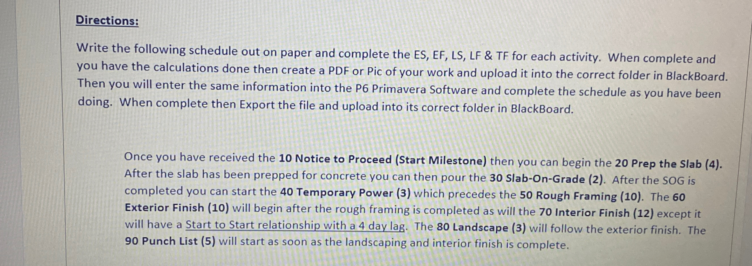 Directions: Write the following schedule out on
