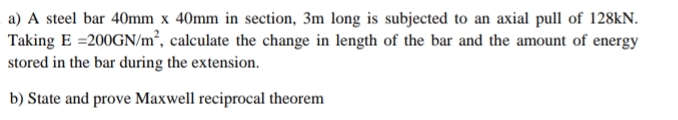 a ) A steel bar 4 0 m m 4 0 m m in section, 3 m