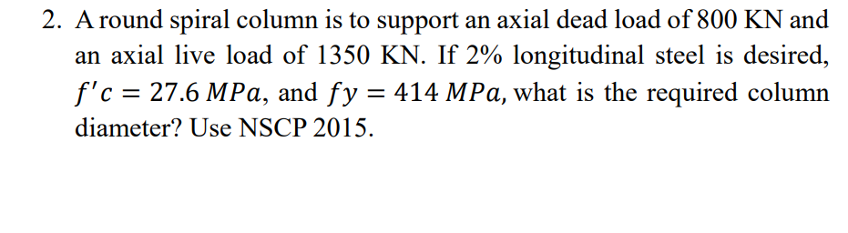 A round spiral column is to support an axial dead