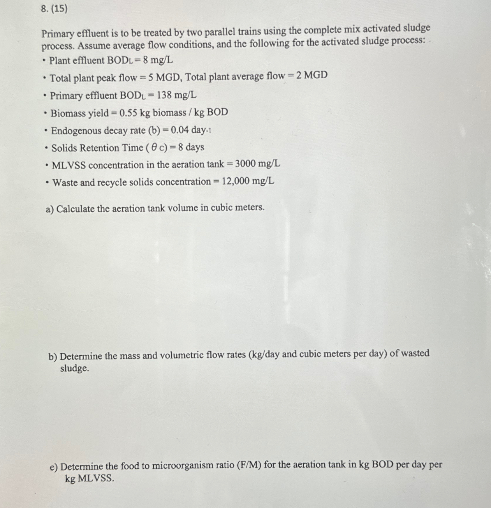 ( 1 5 ) Primary effluent is to be treated by two