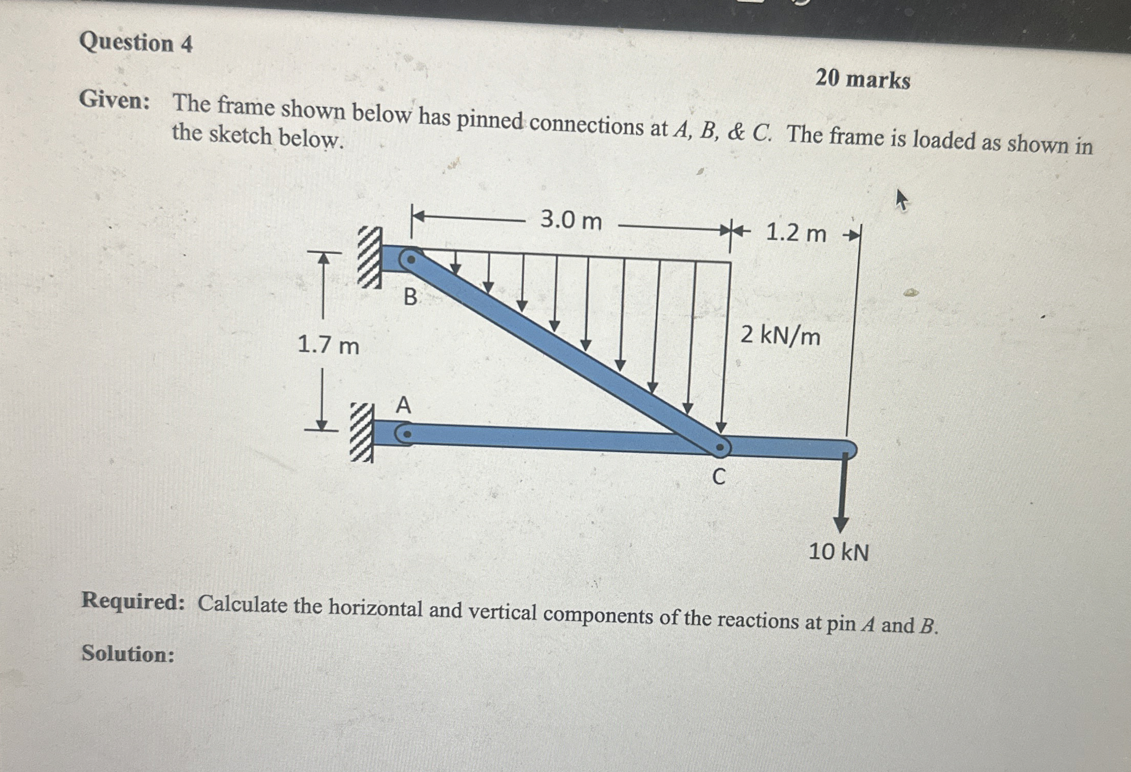 Question 4 2 0 marks Given: The frame shown below