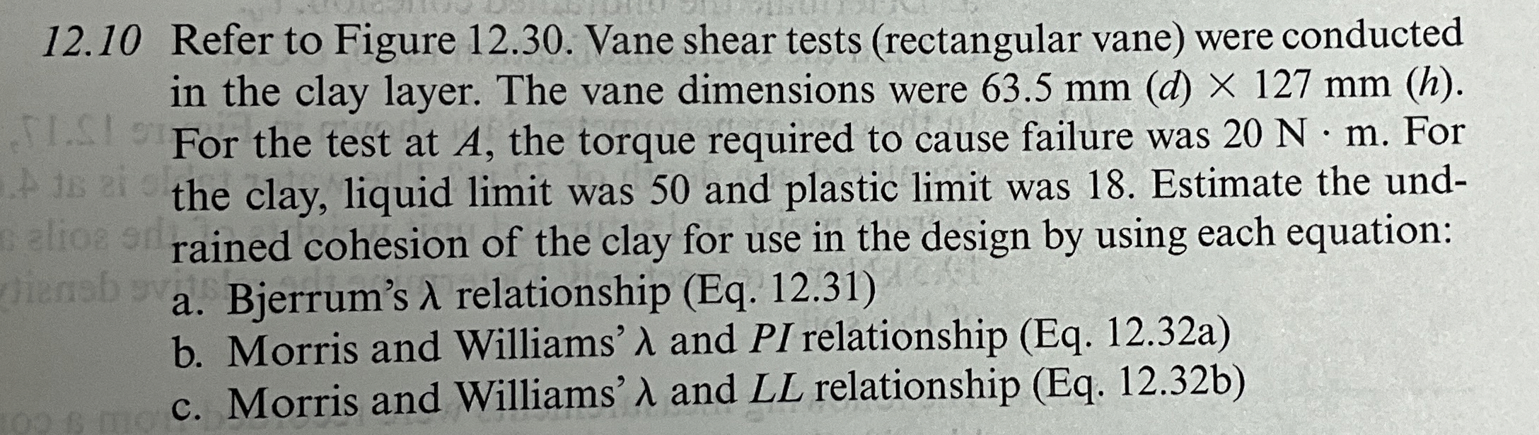 1 2 . 1 0 Refer to Figure 1 2 . 3 0 . Vane shear