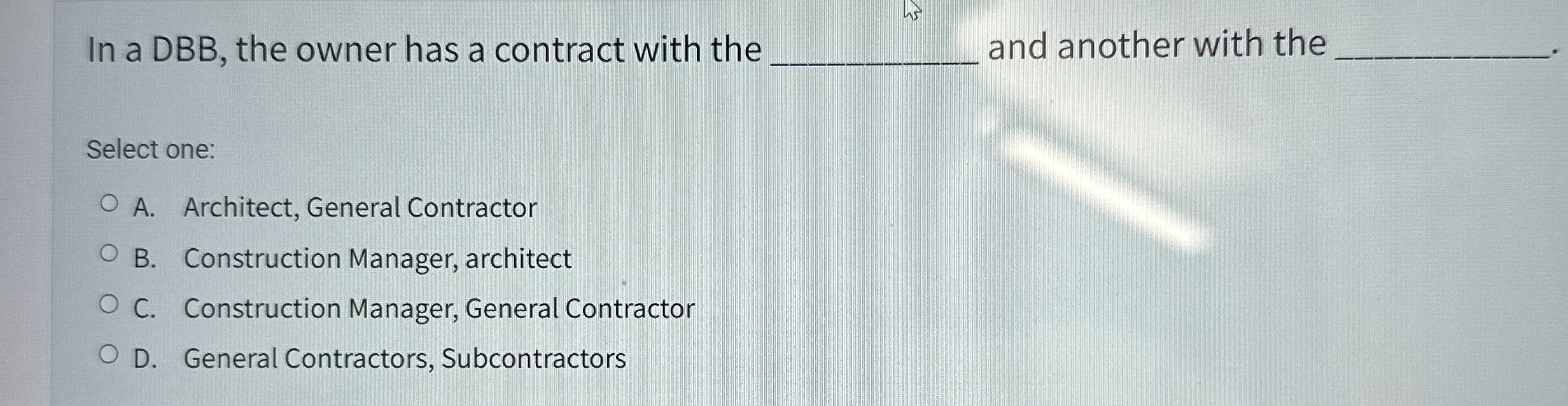 In a DBB , the owner has a contract with the and