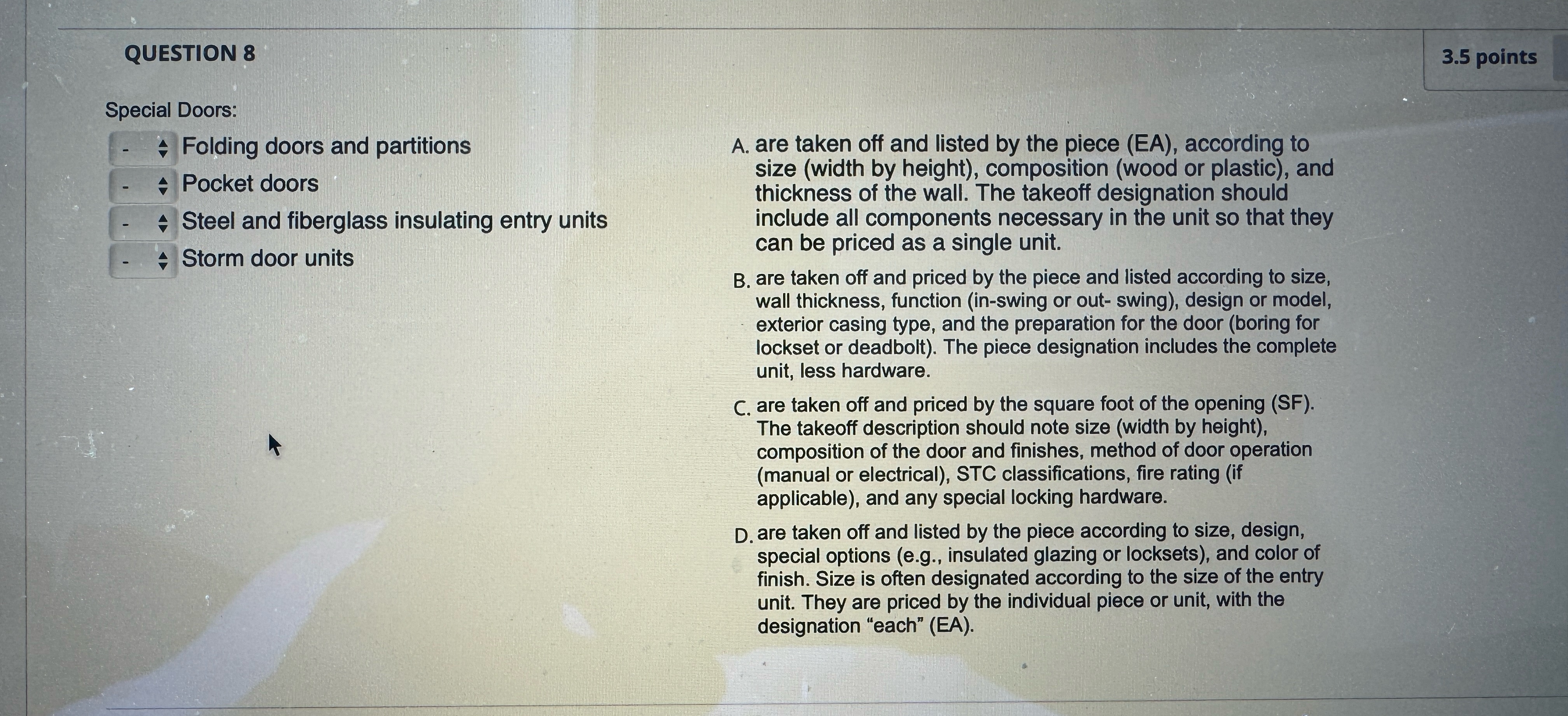 QUESTION 8 3 . 5 points Special Doors: , Folding