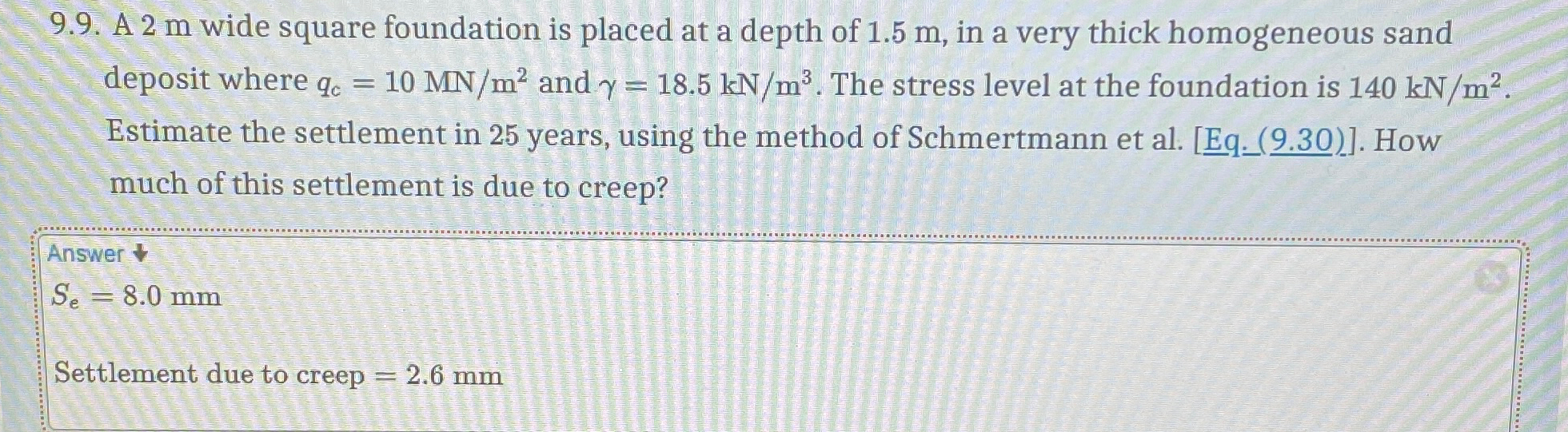 9 . 9 . A 2 m wide square foundation is placed at