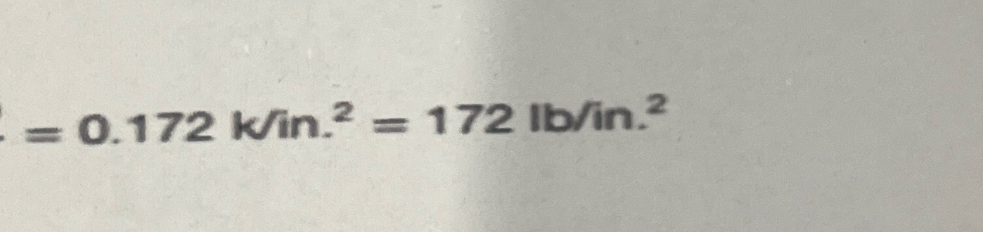 = 0 . 1 7 2 k i n 2 = 1 7 2 l b i n 2 Please help