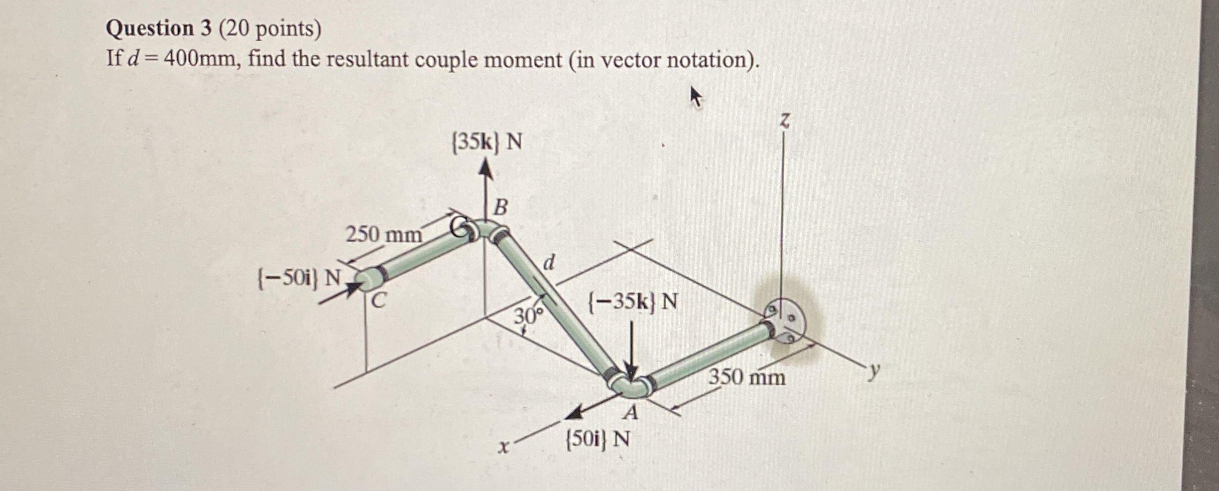Question 3 ( 2 0 points ) If d = 4 0 0 m m , find