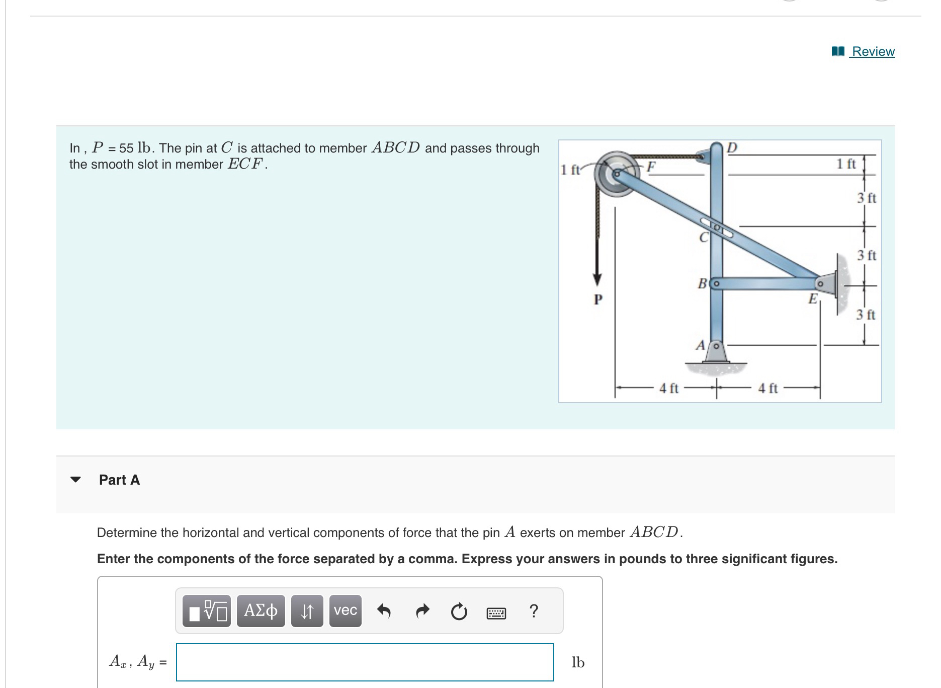 Review In , P = 5 5 l b . The pin at C is