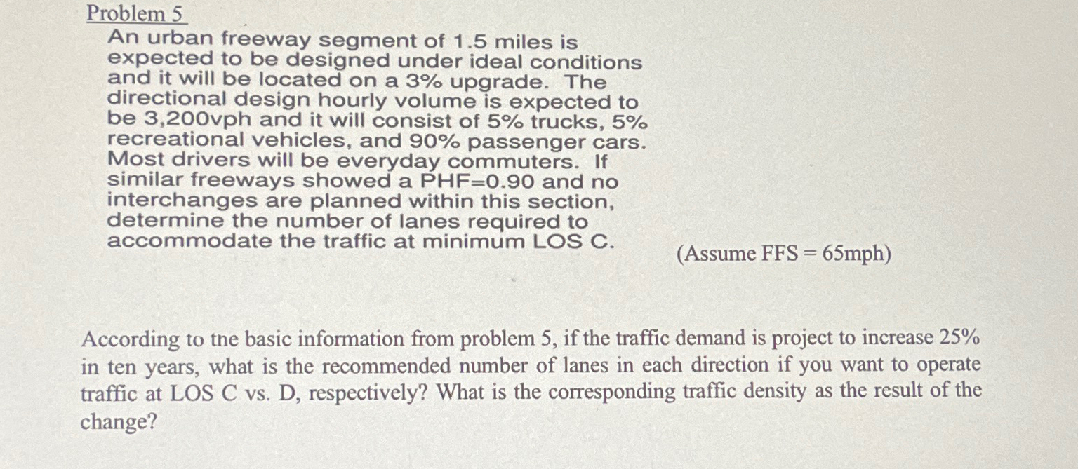 Problem 5 An urban freeway segment of 1 . 5 miles