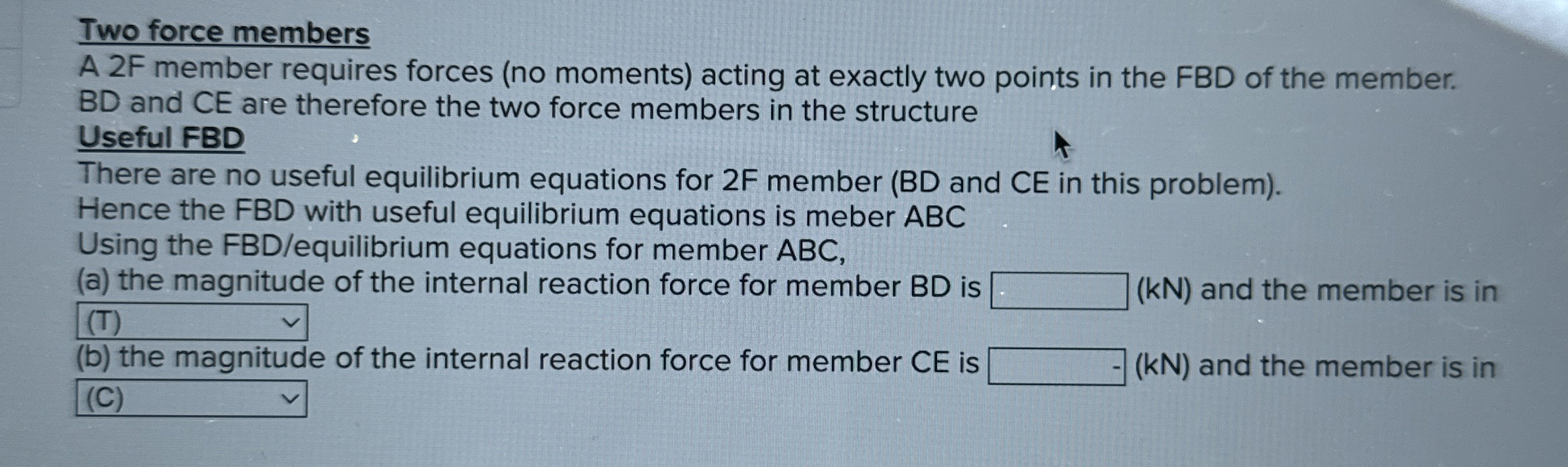 Two force members A 2 F member requires forces (