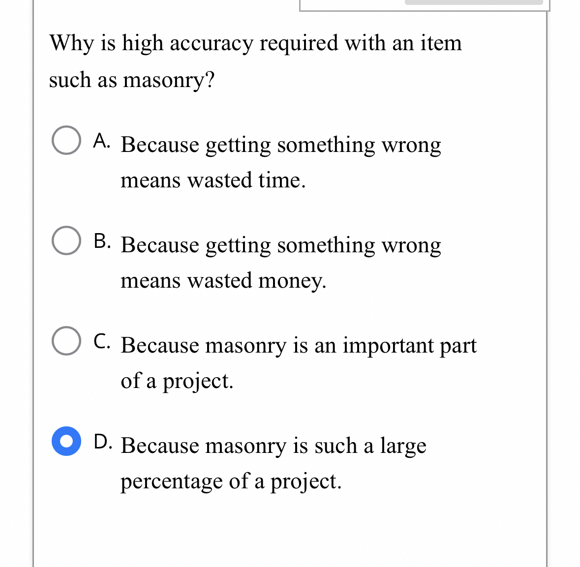 Why is high accuracy required with an item such