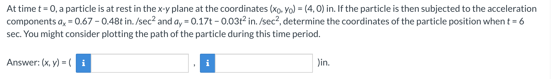 At time t = 0 , a particle is at rest in the x -