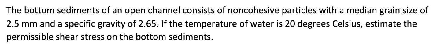 The bottom sediments of an open channel consists