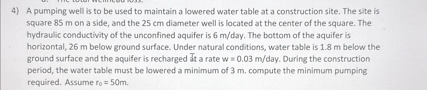 A pumping well is to be used to maintain a
