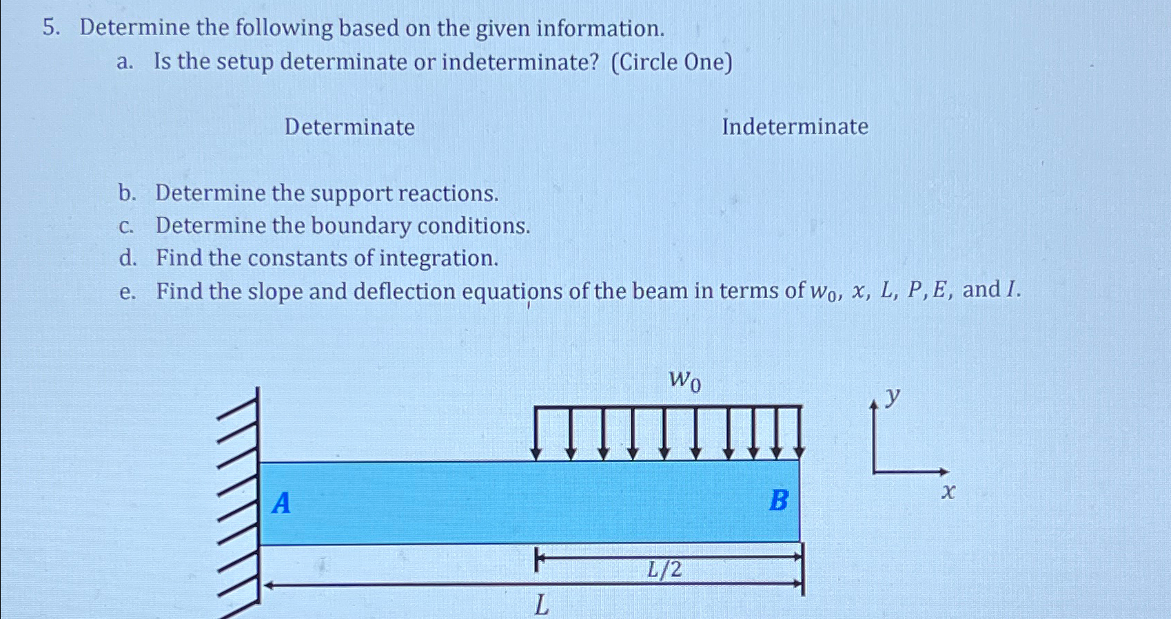 Determine the following based on the given