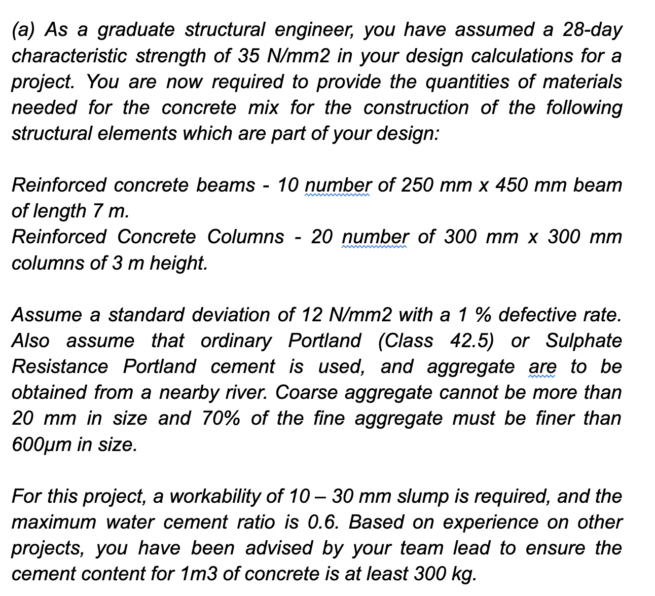 ( a ) As a graduate structural engineer, you have