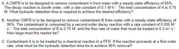 A . A CMFR is to be designed to remove