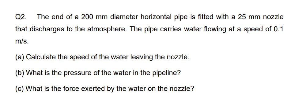 Q 2 . The end of a 2 0 0 m m diameter horizontal