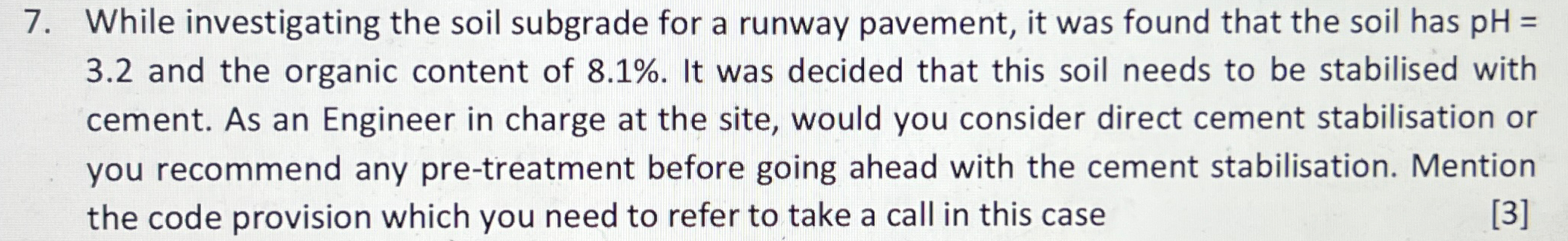 While investigating the soil subgrade for a