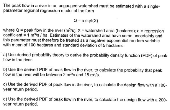 The peak flow in a river in an ungauged watershed
