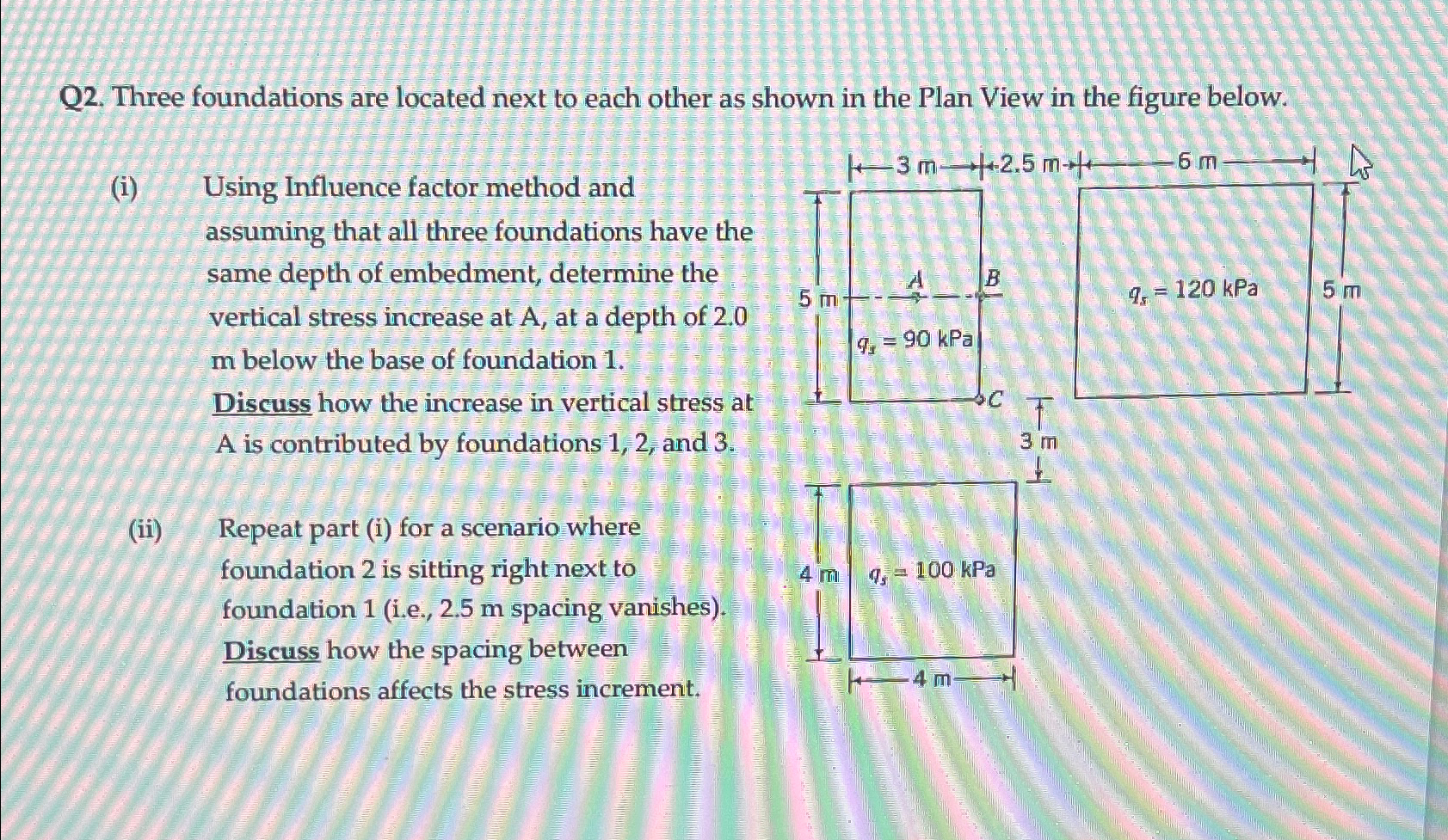 Q 2 . Three foundations are located next to each