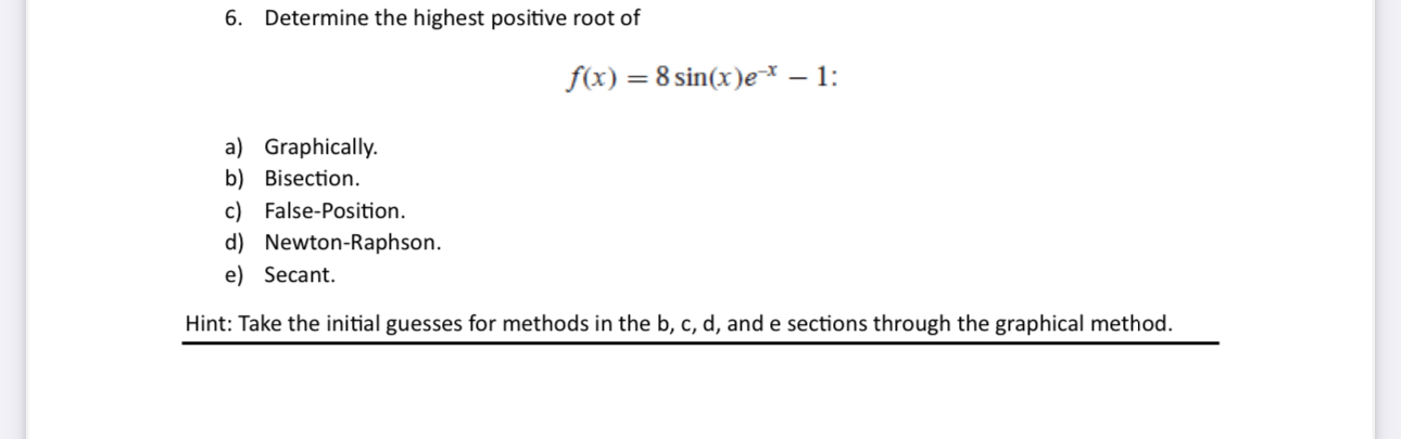 Determine the highest positive root of f ( x ) =