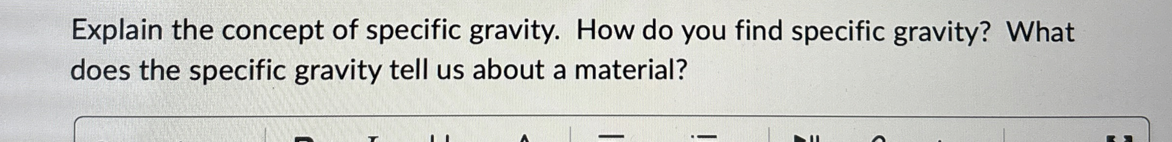 Explain the concept of specific gravity. How do