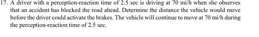 A driver with a perception - reaction time of 2 .