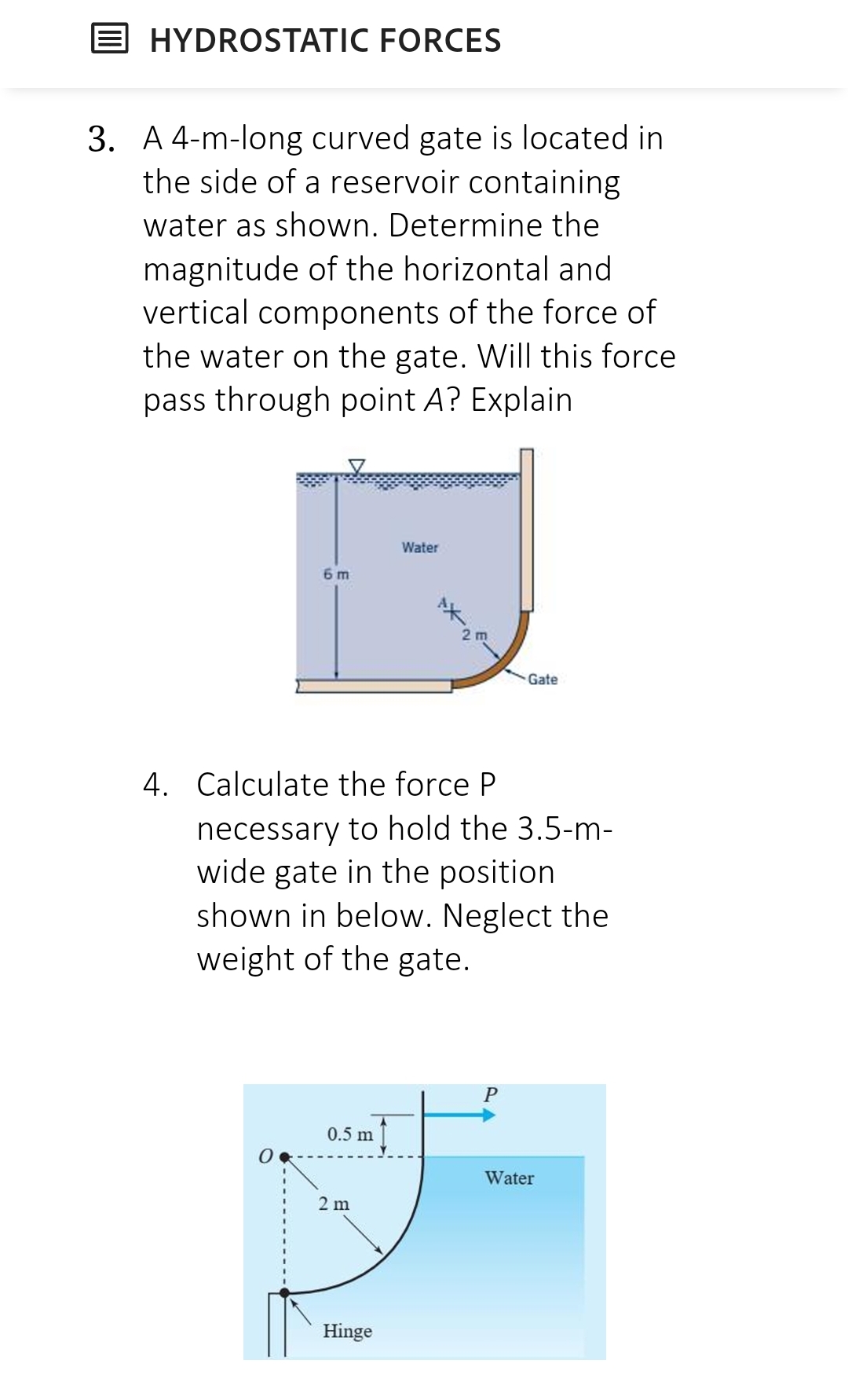 HYDROSTATIC FORCES 3 . A 4 - m - long curved gate